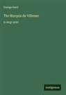 George Sand - The Marquis de Villemer