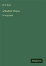 H. G. Wells - A Modern Utopia