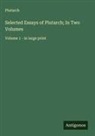 Plutarch - Selected Essays of Plutarch; In Two Volumes
