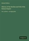 Edward Gibbon - History of the Decline and Fall of the Roman Empire