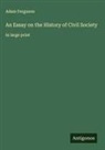 Adam Ferguson - An Essay on the History of Civil Society
