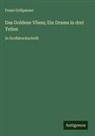 Franz Grillparzer - Das Goldene Vliess; Ein Drama in drei Teilen
