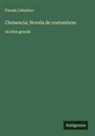 Fernán Caballero - Clemencia; Novela de costumbres