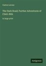 Gaston Leroux - The Dark Road; Further Adventures of Chéri-Bibi