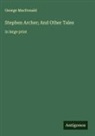 George Macdonald - Stephen Archer; And Other Tales