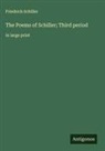 Friedrich Schiller - The Poems of Schiller; Third period