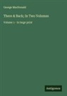 George Macdonald - There & Back; In Two Volumes
