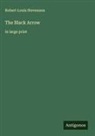 Robert Louis Stevenson - The Black Arrow