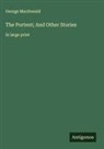 George Macdonald - The Portent; And Other Stories