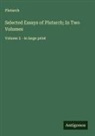 Plutarch - Selected Essays of Plutarch; In Two Volumes