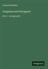 François Rabelais - Gargantua and Pantagruel
