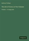 Anthony Trollope - The Life of Cicero; In Two Volumes