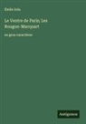 Émile Zola - Le Ventre de Paris; Les Rougon-Macquart