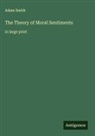Adam Smith - The Theory of Moral Sentiments