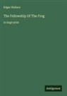 Edgar Wallace - The Fellowship Of The Frog
