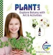 Emma Carlson Berne - Plant Lab: Explore Botany with Art & Activities - Explore Botany with Art & Activities