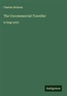 Charles Dickens - The Uncommercial Traveller