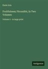 Émile Zola - Fruitfulness; Fécondité, In Two Volumes