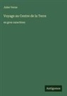 Jules Verne - Voyage au Centre de la Terre