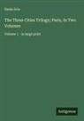 Émile Zola - The Three Cities Trilogy; Paris, In Two Volumes