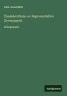 John Stuart Mill - Considerations on Representative Government