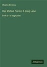 Charles Dickens - Our Mutual Friend, A Long Lane