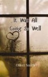 Oliver Smith - It Was All Going So Well