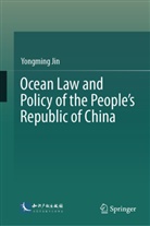 Yongming Jin - Ocean Law and Policy of the People's Republic of China