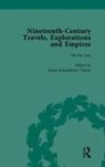 William Baker, Indira Ghose, Ghose Indira, Peter J Kitson, Susan Schoenbauer Thurin - Nineteenth-Century Travels, Explorations and Empires, Part I Vol 4