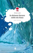 Miriam Lazik - In deinem Herzen steht ein Haus. Life is a Story - story.one