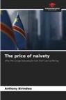 ANTHONY BIRINDWA - The price of naivety