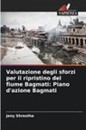 Jeny Shrestha - Valutazione degli sforzi per il ripristino del fiume Bagmati: Piano d'azione Bagmati