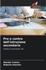 Wender Faleiro, Roberto Puentes - Pro e contro dell'istruzione secondaria