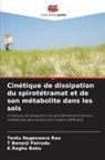 T Benarji Patrudu, T. Benarji Patrudu, Tentu Nageswara Rao, K Raghu Babu, K. Raghu Babu - Cinétique de dissipation du spirotétramat et de son métabolite dans les sols