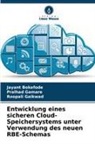 Jayant Bokefode, Roopali Gaikwad, Pralhad Gamare - Entwicklung eines sicheren Cloud-Speichersystems unter Verwendung des neuen RBE-Schemas