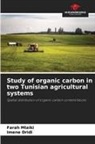 Imene Dridi, Farah Mlaiki - Study of organic carbon in two Tunisian agricultural systems
