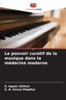 S. A. Sovya Shephyr, S. Agnes Shifani - Le pouvoir curatif de la musique dans la médecine moderne