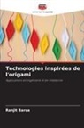 Ranjit Barua - Technologies inspirées de l'origami