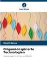 Ranjit Barua - Origami-Inspirierte Technologien