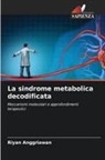 Riyan Anggriawan - La sindrome metabolica decodificata