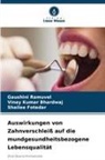 Vinay Kumar Bhardwaj, S Fotedar, Shailee Fotedar, Gaushini Ramuvel - Auswirkungen von Zahnverschleiß auf die mundgesundheitsbezogene Lebensqualität