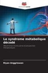 Riyan Anggriawan - Le syndrome métabolique décodé