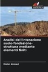Mohd. Ahmed - Analisi dell'interazione suolo-fondazione-struttura mediante elementi finiti