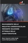 Mary Swarna Latha Gade, Laxmi Narayanamma K. - RILEVAMENTO DELLE MALATTIE CARDIOVASCOLARI MEDIANTE SELEZIONE OTTIMALE DELLE CARATTERISTICHE