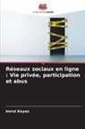Imrul Kayes - Réseaux sociaux en ligne : Vie privée, participation et abus