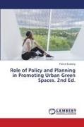 Patrick Buabeng - Role of Policy and Planning in Promoting Urban Green Spaces. 2nd Ed. DE