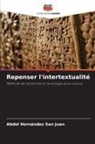 Abdel Hernández San Juan - Repenser l'intertextualité