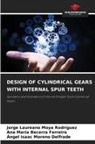 Ana María Becerra Ferreiro, Ángel Isaac Moreno Delfrade, Jorge Laureano Moya Rodríguez - DESIGN OF CYLINDRICAL GEARS WITH INTERNAL SPUR TEETH
