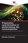 Mahadev Suwarnkar - Préparation, caractérisation et photocatalyse des nanocomposites