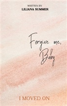 Liliana Summer - Forgive me, Baby